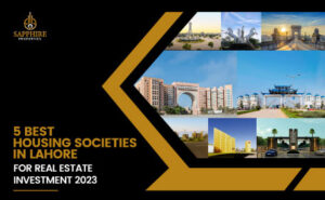 5 Best Housing Societies In Lahore For Real Estate Investment 2023