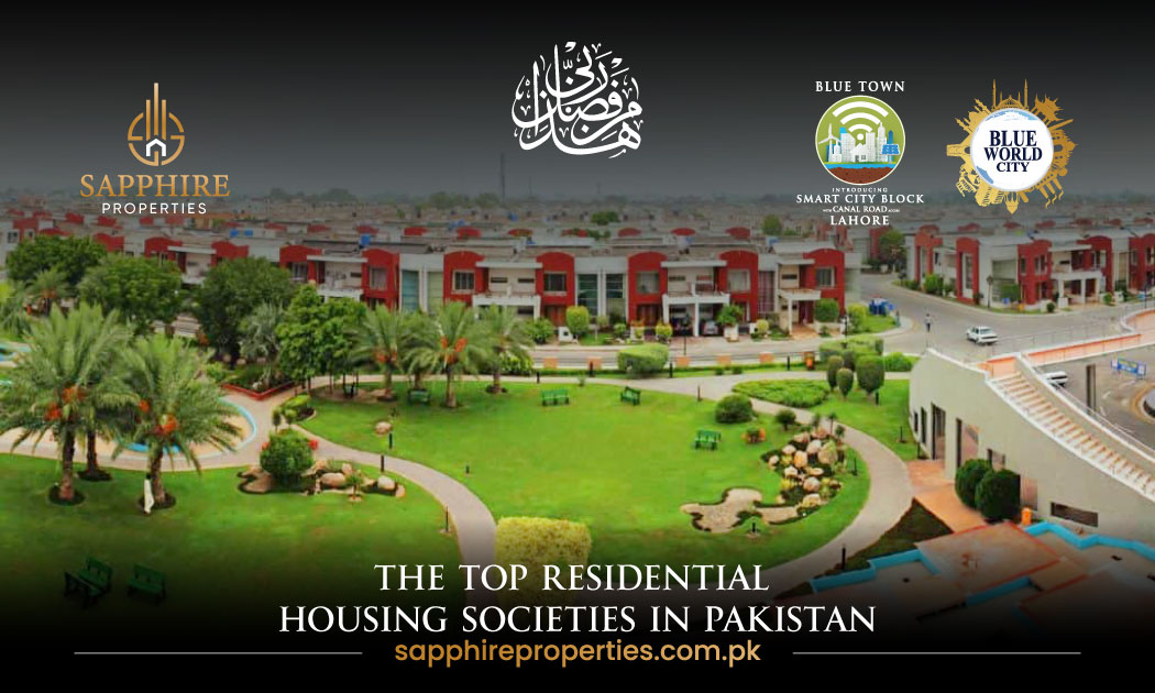 Top Residential Housing Societies in Pakistan
