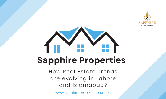 How Real Estate Trends are evolving in Lahore and Islamabad