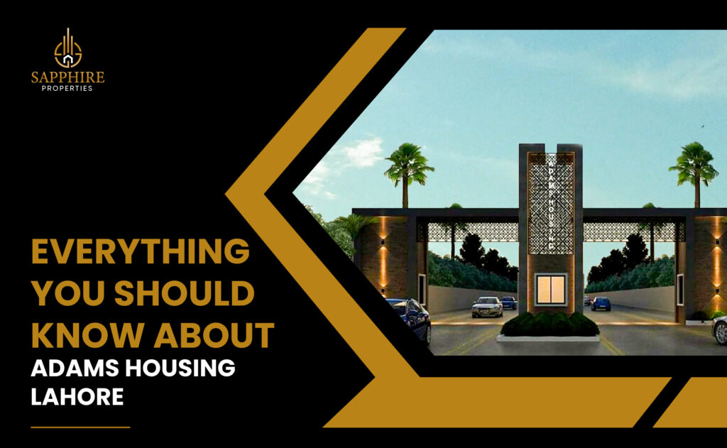 Everything You Should Know About Adams Housing Lahore