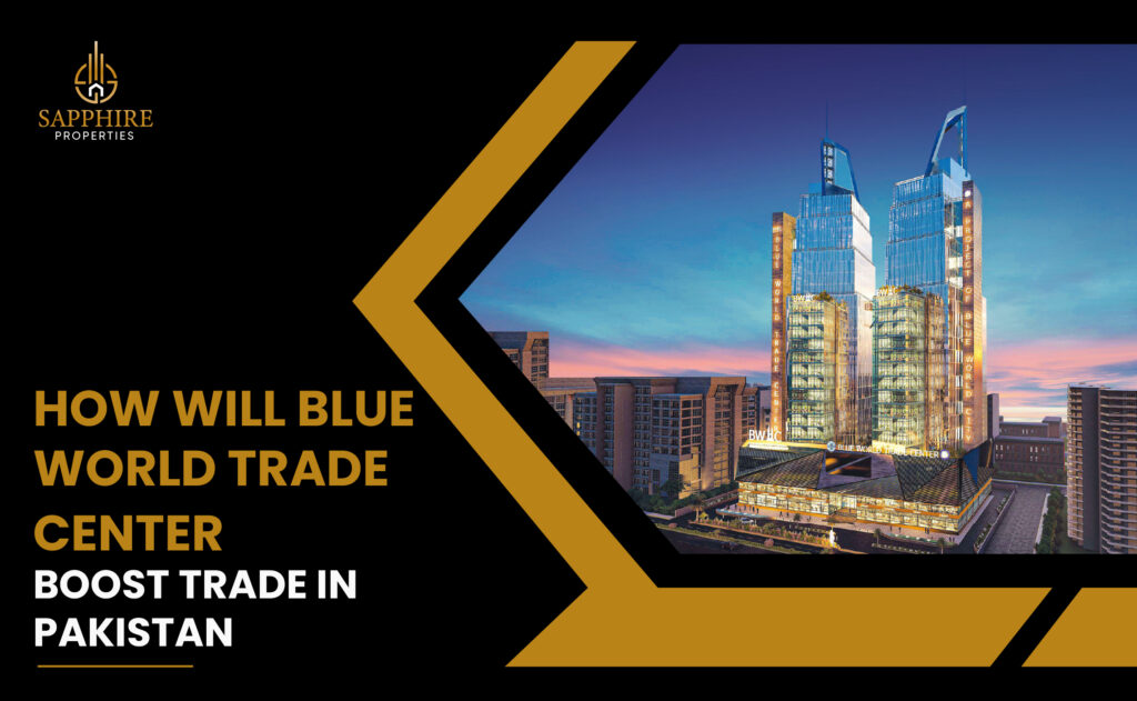 How will Blue World Trade Center Boost Trade in Pakistan