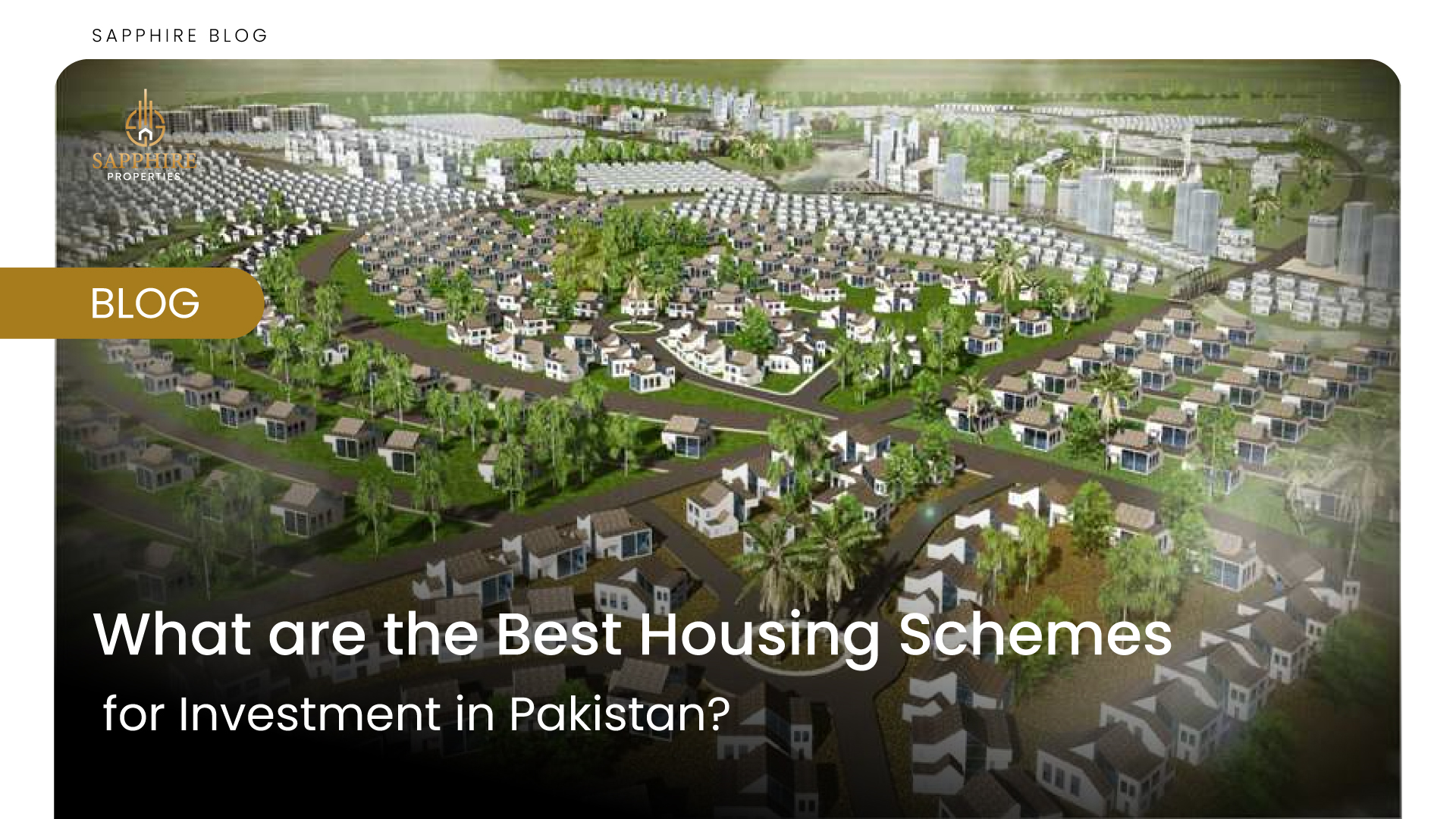 What Are The Best Housing Schemes For Investment In Pakistan 