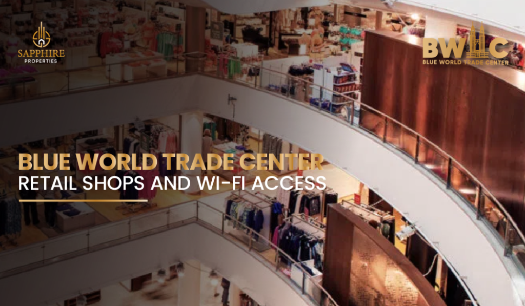 Blue World Trade Center Retail Shops and Wi-Fi Access