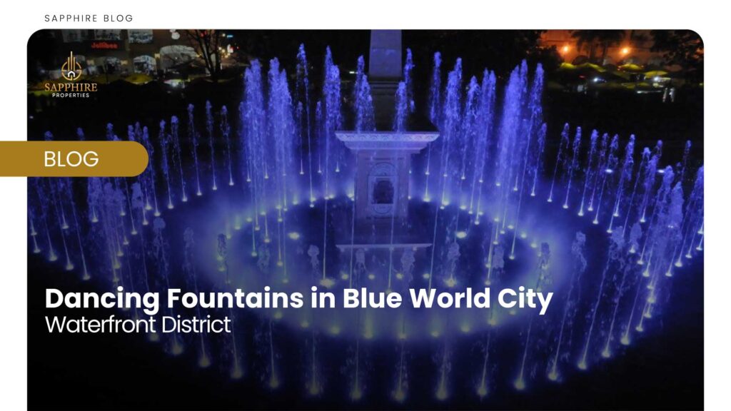 Dancing Fountains in Blue World City Waterfront District