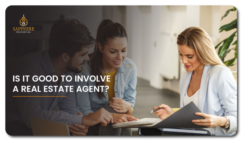 Is It Good To Involve A Real Estate Agent