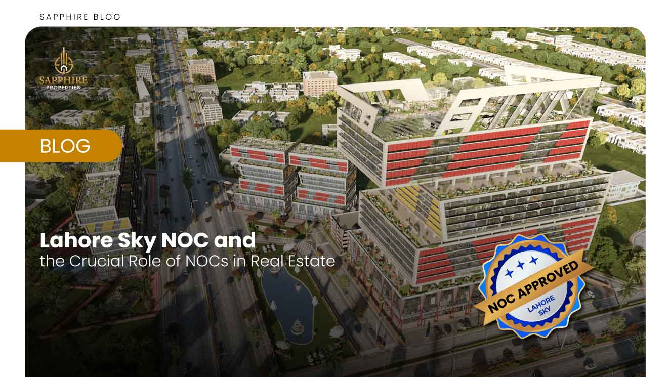 Lahore Sky NOC and the Crucial Role of NOCs in Real Estate