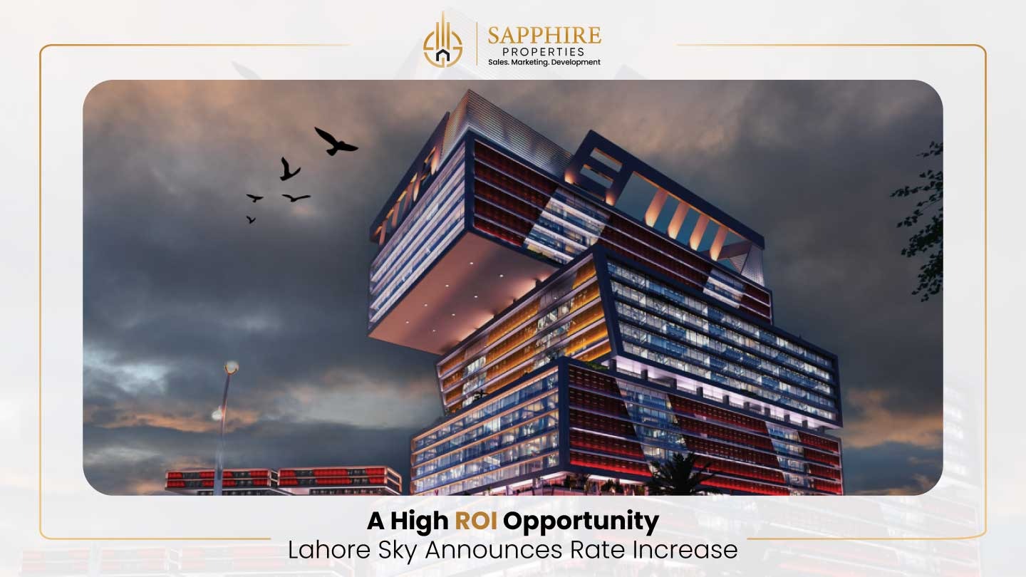 A High ROI Opportunity: Lahore Sky Announces Rate Increase