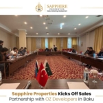 Sapphire Properties Kicks Off Sales Partnership with OZ Developers in Baku