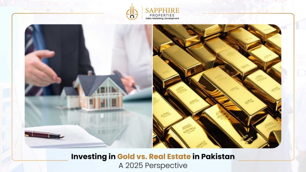 Investing in Gold vs. Real Estate in Pakistan: A 2025 Perspective