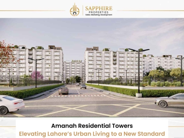 Amanah Residential Towers Elevating Lahore’s Urban Living to a New Standard