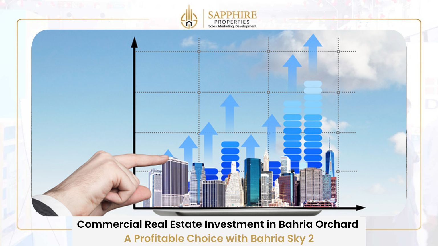 Commercial Real Estate Investment in Bahria Orchard – A Profitable Choice with Bahria Sky 2