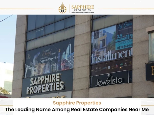 Sapphire Properties – The Leading Name Among Real Estate Companies Near Me