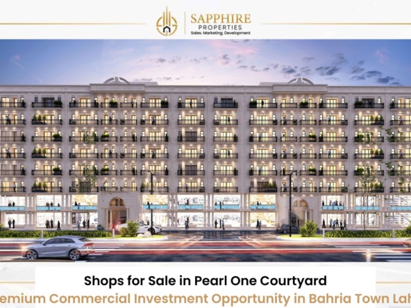 Shops for Sale in Pearl One Courtyard – A Premium Commercial Investment Opportunity in Bahria Town Lahore (1)